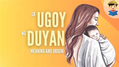 Sa Ugoy Ng Duyan Meaning and Origin .
